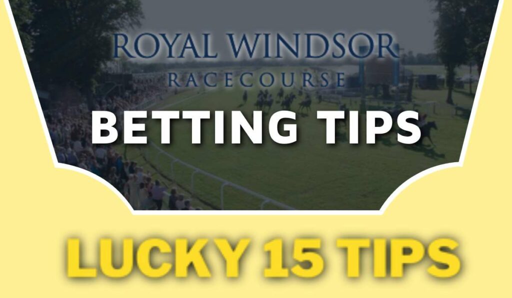 Windsor Betting Tips